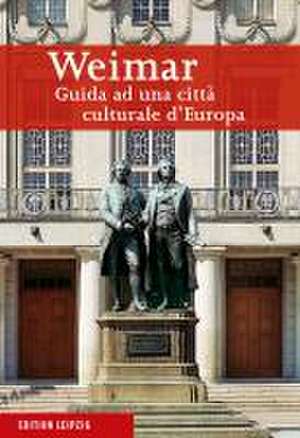 Weimar. Führer durch eine europäische Kulturstadt / Weimar de Siegfried Seifert