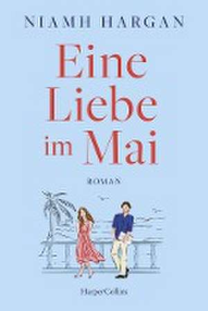 Eine Liebe im Mai de Niamh Hargan