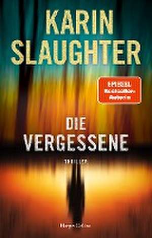 Die Vergessene de Karin Slaughter