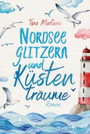 Nordseeglitzern und Küstenträume de Tina Martens