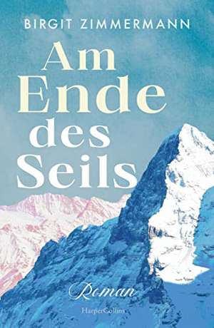 Am Ende des Seils de Birgit Zimmermann