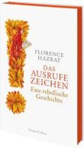 Das Ausrufezeichen. Eine rebellische Geschichte de Florence Hazrat