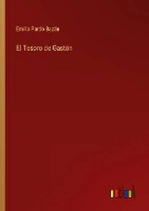 El Tesoro de Gastón de Emilia Pardo Bazán