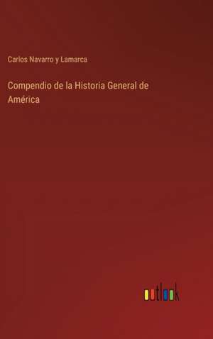 Compendio de la Historia General de América de Carlos Navarro y Lamarca