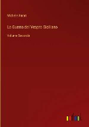 La Guerra del Vespro Siciliano de Michele Amari