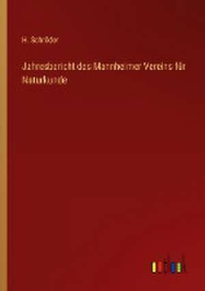 Jahresbericht des Mannheimer Vereins für Naturkunde de H. Schröder