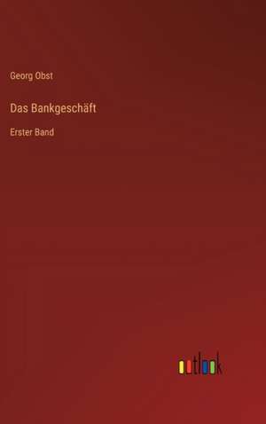 Das Bankgeschäft de Georg Obst