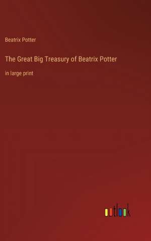 The Great Big Treasury of Beatrix Potter de Beatrix Potter