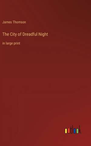 The City of Dreadful Night de James Thomson