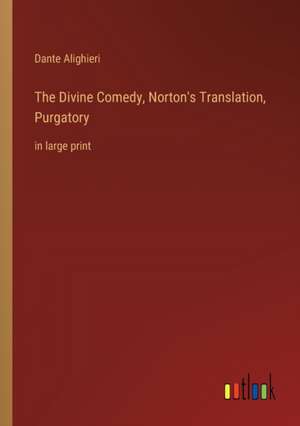 The Divine Comedy, Norton's Translation, Purgatory de Dante Alighieri