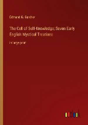 The Cell of Self-Knowledge; Seven Early English Mystical Treatises de Edmund G. Gardner