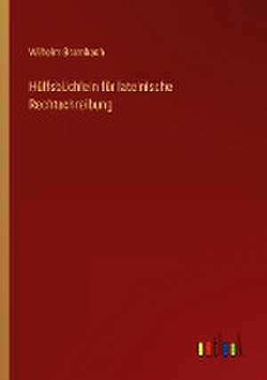 Hülfsbüchlein für lateinische Rechtschreibung de Wilhelm Brambach