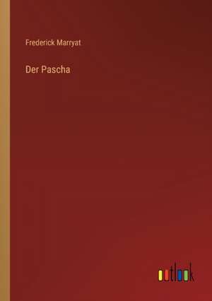 Der Pascha de Frederick Marryat