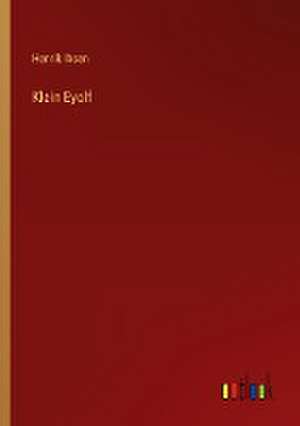 Klein Eyolf de Henrik Ibsen