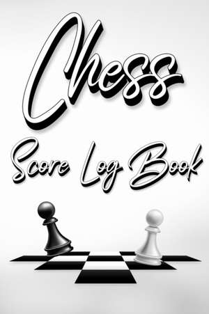 Chess Score Log Book de Millie Zoes