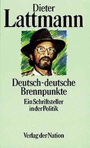 Deutsch-deutsche Brennpunkte de Dieter Lattmann