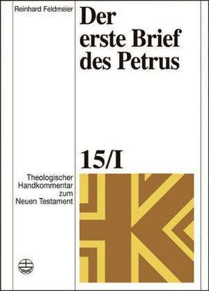 Der erste Brief des Petrus 1 de Reinhard Feldmeier