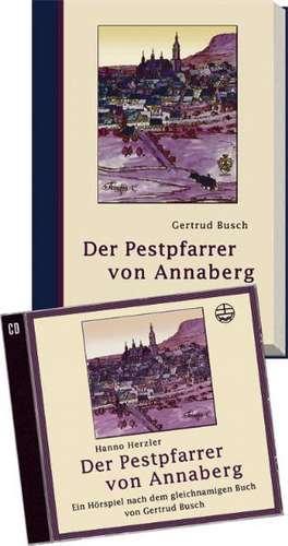 Der Pestpfarrer Von Annaberg: Praxisband - Weihnachtsfestkreis Und Gleichnisse de Gertrud Busch