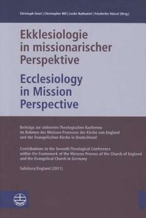 Ekklesiologie in missionarischer Perspektive / Ecclesiology in Mission Perspective de Christoph Ernst