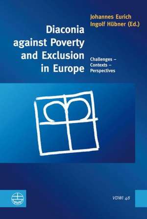 Diaconia against Poverty and Exclusion in Europe de Johannes Eurich