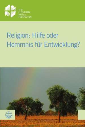 Religion: Hilfe Oder Hemmnis Fur Entwicklung? de Kenneth Mtata