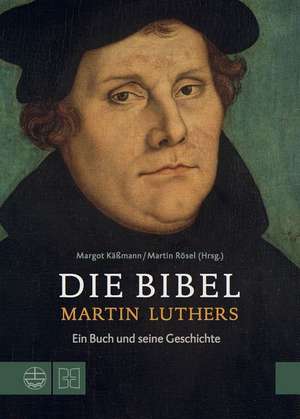 Die Bibel Martin Luthers de Margot Käßmann