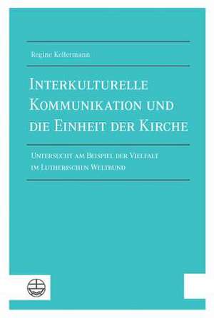 Interkulturelle Kommunikation und die Einheit der Kirche de Regine Kellermann