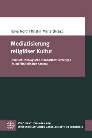 Mediatisierung religiöser Kultur de Kristin Merle