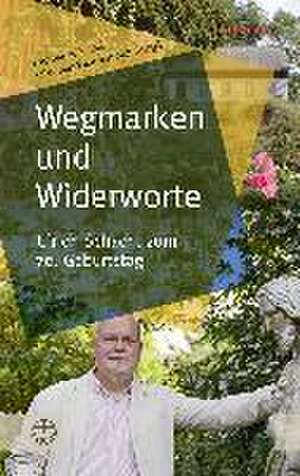 Wegmarken und Widerworte de Thomas A. Seidel