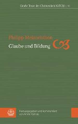 Glaube und Bildung de Philipp Melanchthon