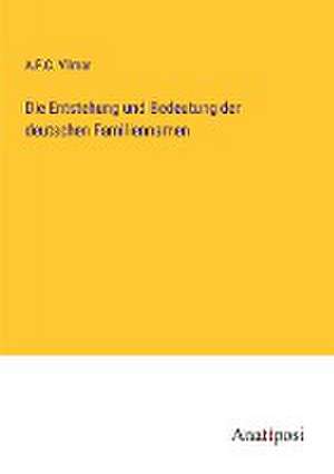 Die Entstehung und Bedeutung der deutschen Familiennamen de A. F. C. Vilmar