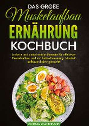 Das große Muskelaufbau Ernährung Kochbuch de Vanessa Zimmermann