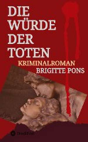 Die Würde der Toten de Brigitte Pons