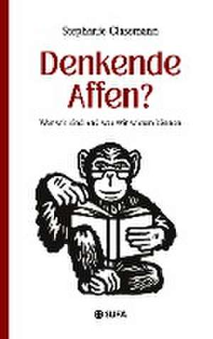 Denkende Affen? de Stephanie Clasemann