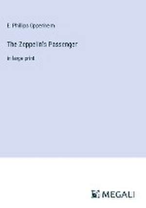 Oppenheim, E: Zeppelin's Passenger