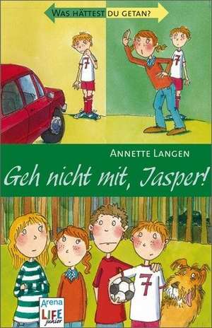 Geh nicht mit, Jasper! de Annette Langen