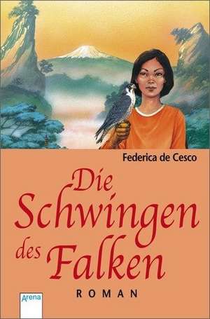 Die Schwingen des Falken de Federica de Cesco