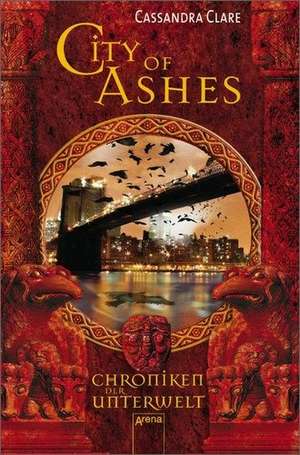 Chroniken der Unterwelt 02. City of Ashes de Cassandra Clare