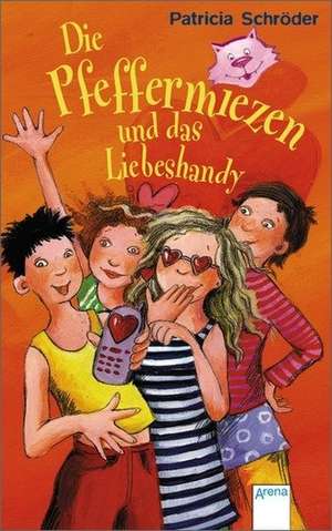 Die Pfeffermiezen und das Liebeshandy de Patricia Schröder