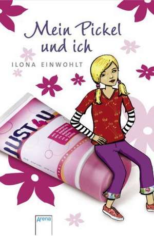 Mein Pickel und ich de Ilona Einwohlt