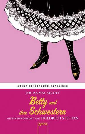 Betty und ihre Schwestern de Louisa May Alcott