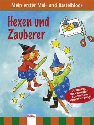 Mein erster Mal- und Bastelblock - Hexen und Zauberer de Marion Söffker-Oelrich