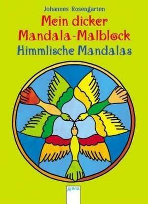 Mein dicker Mandala-Malblock - Himmlische Mandalas de Johannes Rosengarten