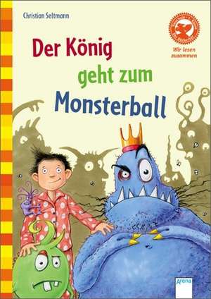 Der König geht zum Monsterball de Christian Seltmann