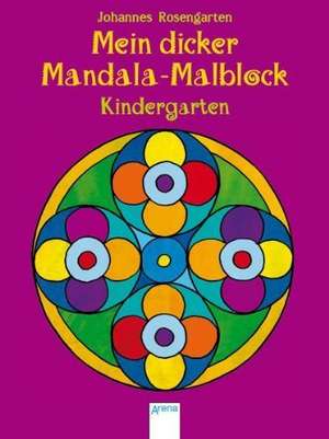 Mein dicker Mandala-Malblock Kindergarten de Johannes Rosengarten