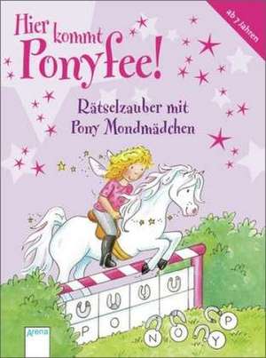 Hier kommt Ponyfee! Rätselzauber mit Pony Mondmädchen de Corina Beurenmeister