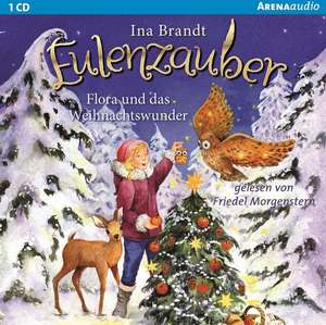 Eulenzauber. Flora und das Weihnachtswunder de Ina Brandt