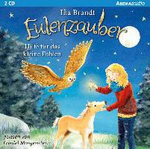 Eulenzauber (6). Hilfe für das kleine Fohlen de Ina Brandt