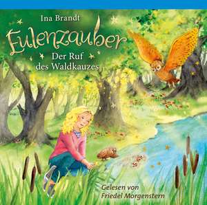 Eulenzauber (11). Der Ruf des Waldkauzes de Ina Brandt