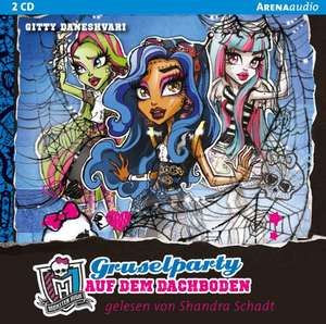 Monster High 03. Gruselparty auf dem Dachboden de Gitty Daneshvari